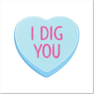 I Dig You Valentine Heart Posters and Art